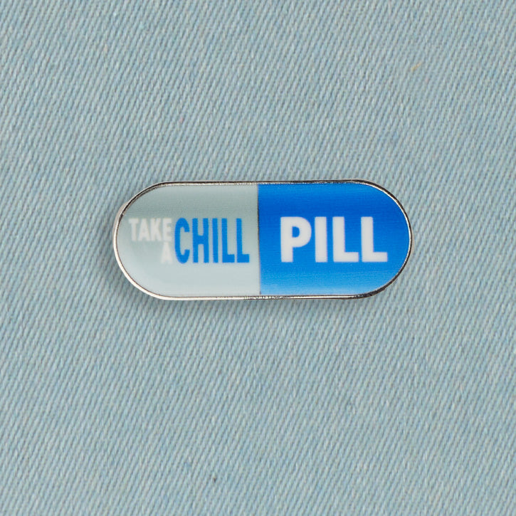 Take A Chill Pill Pin