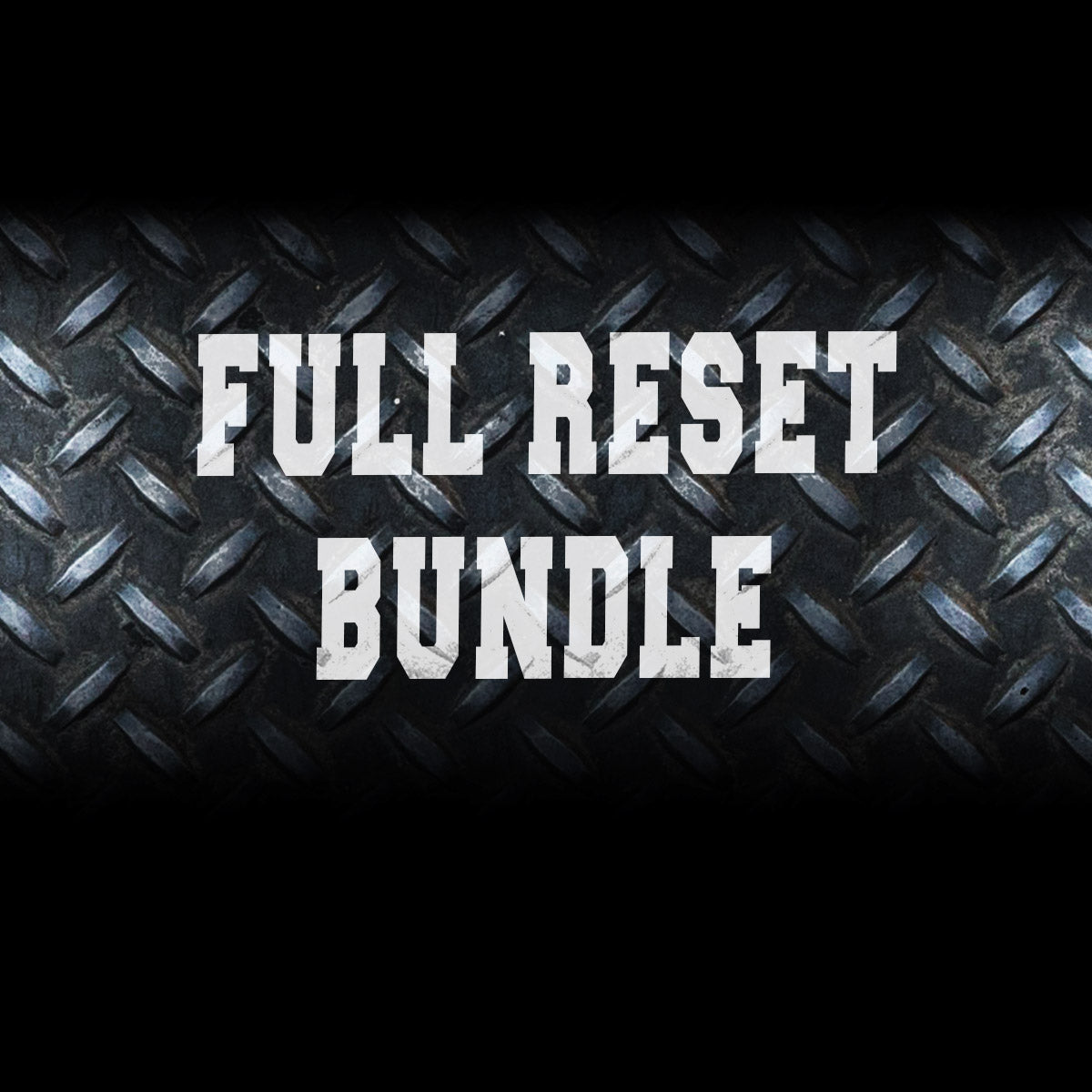 Full Reset Bundle
