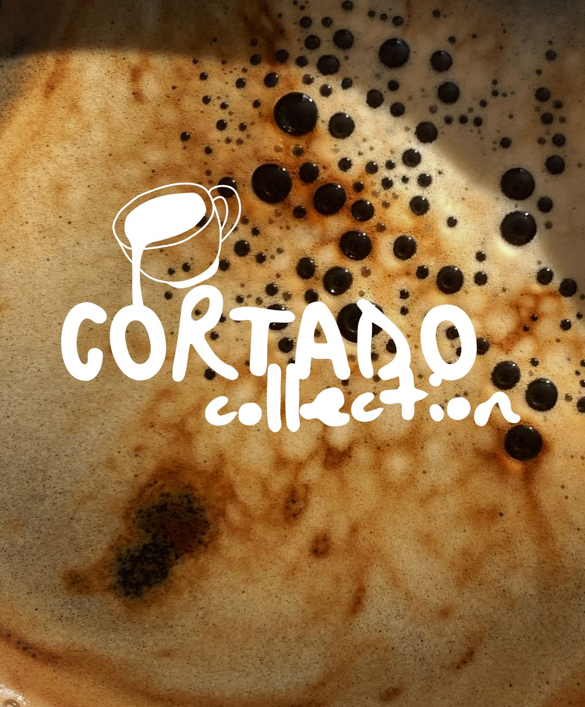 A close-up of a coffee drink with thick foam and dark coffee droplets, overlaid with the white text 'CORTADO collection' and a simple coffee cup icon.